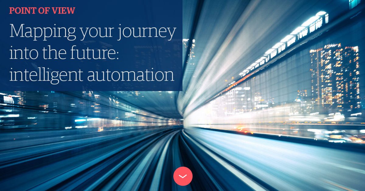 Mapping your journey into the future: intelligent automation